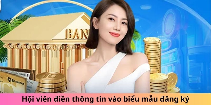 Hội viên điền thông tin vào biểu mẫu đăng ký